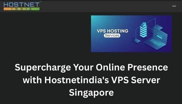 Supercharge Your Online Presence with Hostnetindia's VPS Server Singapore