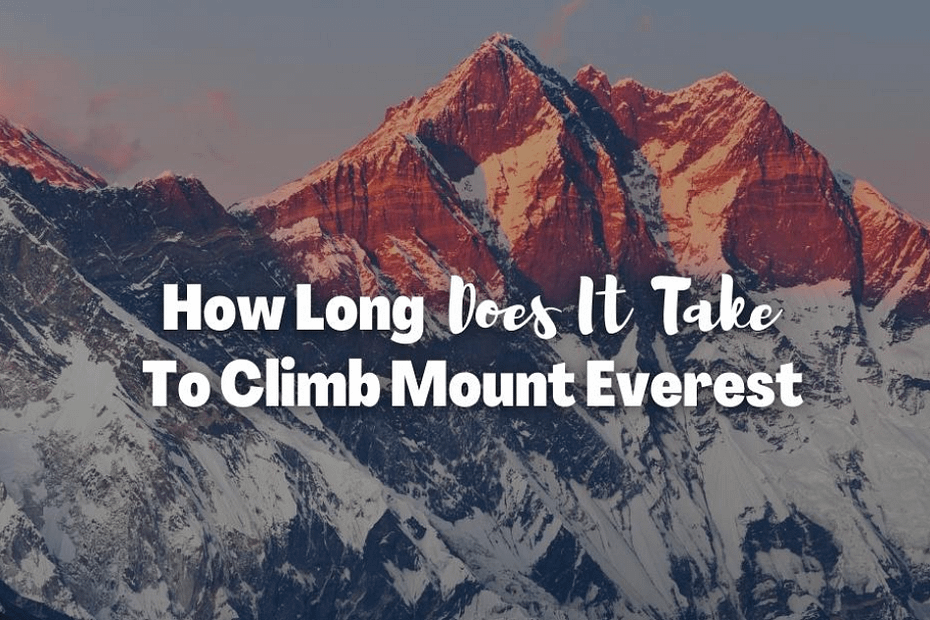 How Long Does It Take to Climb Mount Everest